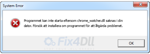 chrome_watcher.dll saknas