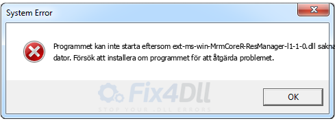 ext-ms-win-MrmCoreR-ResManager-l1-1-0.dll saknas